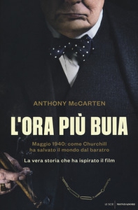 L'ora più buia. Maggio 1940: come Churchill ha salvato il mondo dal baratro - Librerie.coop