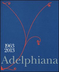 Adelphiana 1963-2013 - Librerie.coop