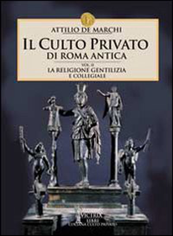 Il culto privato di Roma antica - Vol. 2 - Librerie.coop Il culto privato di Roma antica - Vol. 2 - Librerie.coop