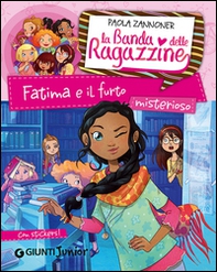 Fatima e il furto misterioso. La banda delle ragazzine. Con adesivi - Librerie.coop