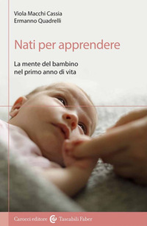 Nati per apprendere. La mente del bambino nel primo anno di vita - Librerie.coop Nati per apprendere. La mente del bambino nel primo anno di vita - Librerie.coop