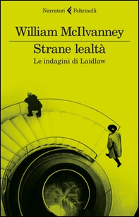 Strane lealtà. Le indagini di Laidlaw - Librerie.coop Strane lealtà. Le indagini di Laidlaw - Librerie.coop