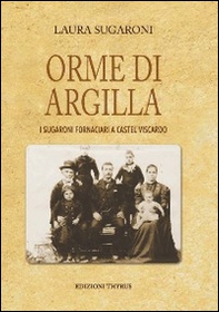 Orme d'argilla. I Sugaroni fornaciari a Castel Viscardo - Librerie.coop