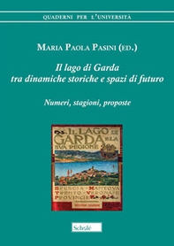 Il lago di Garda tra dinamiche storiche e spazi di futuro. Numeri, stagioni, proposte - Librerie.coop