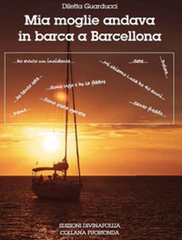 Mia moglie andava in barca a Barcellona - Librerie.coop Mia moglie andava in barca a Barcellona - Librerie.coop