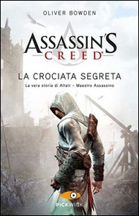 Assassin's Creed. La crociata segreta - Librerie.coop