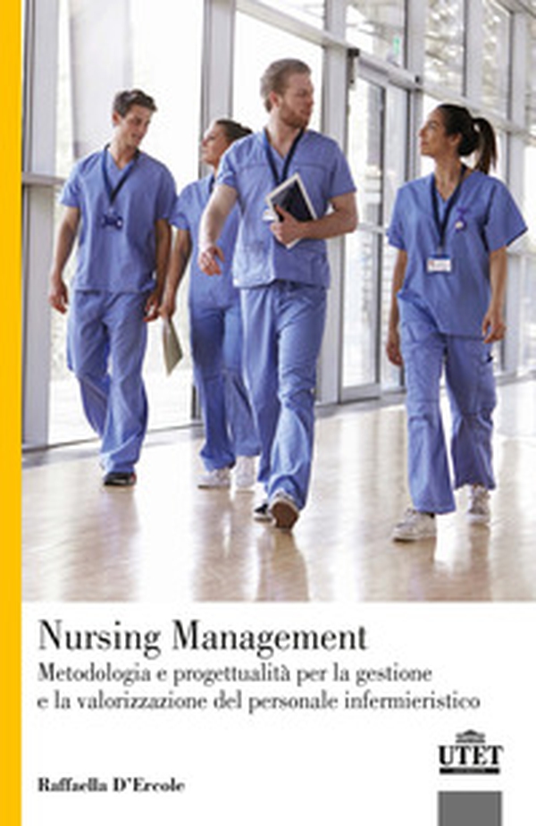 Nursing Management. Metodologia e progettualità per la gestione e la valorizzazione del personale infermieristico - Librerie.coop Nursing Management. Metodologia e progettualità per la gestione e la valorizzazione del personale infermieristico - Librerie.coop