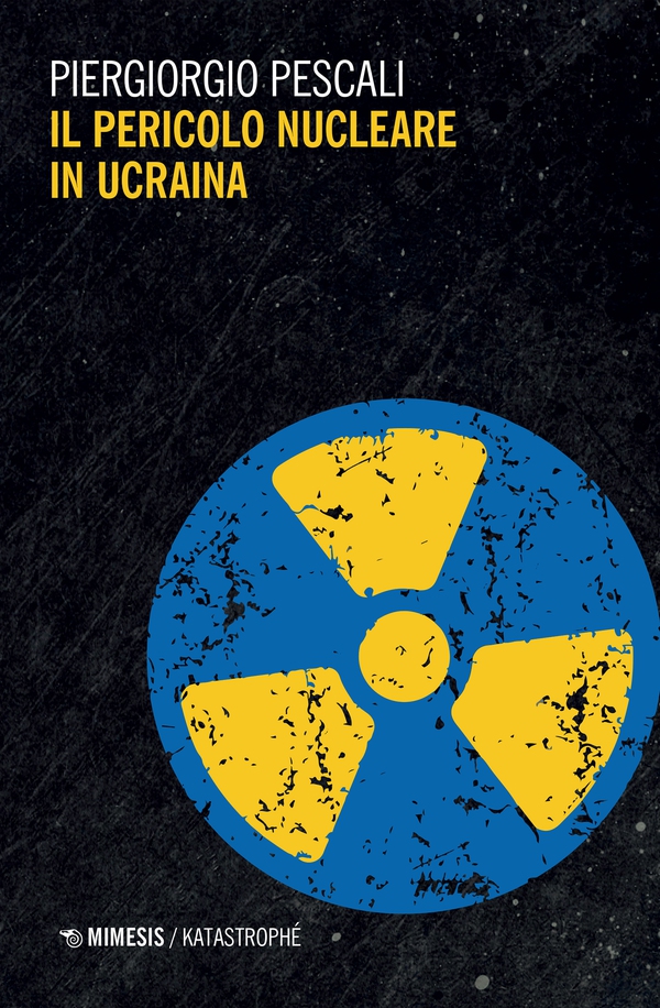 Il pericolo nucleare in Ucraina - Librerie.coop Il pericolo nucleare in Ucraina - Librerie.coop
