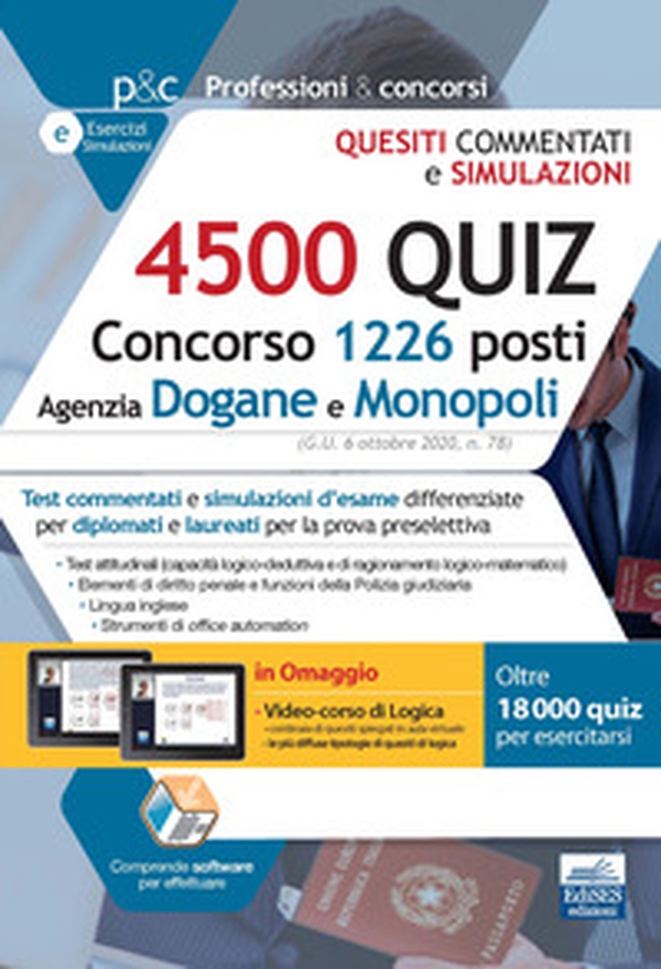 4500 quiz Concorso 1226 posti Agenzia Dogane e Monopoli. Monopoli. Test commentati e simulazioni d'esame differenziate per diplomati e laureati per la prova preselettiva - Librerie.coop 4500 quiz Concorso 1226 posti Agenzia Dogane e Monopoli. Monopoli. Test commentati e simulazioni d'esame differenziate per diplomati e laureati per la prova preselettiva - Librerie.coop