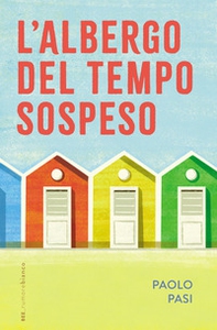 L'albergo del tempo sospeso - Librerie.coop L'albergo del tempo sospeso - Librerie.coop