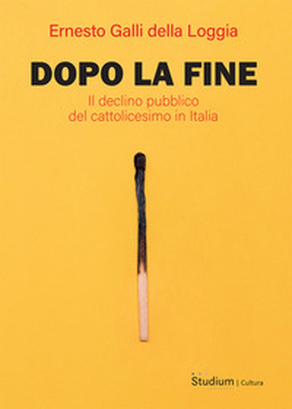 Dopo la fine. Il declino pubblico del cattolicesimo in Italia - Librerie.coop Dopo la fine. Il declino pubblico del cattolicesimo in Italia - Librerie.coop
