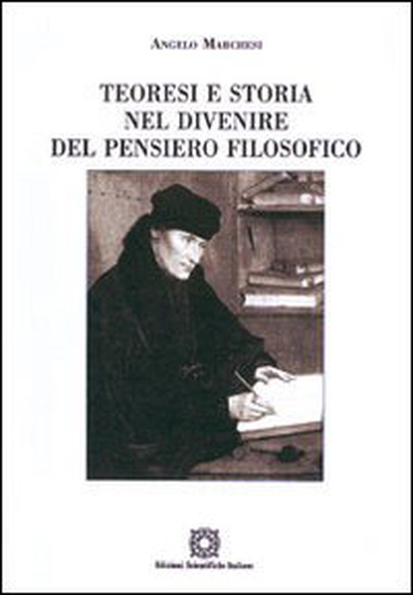 Teoresi e storia nel divenire del pensiero filosofico - Librerie.coop Teoresi e storia nel divenire del pensiero filosofico - Librerie.coop