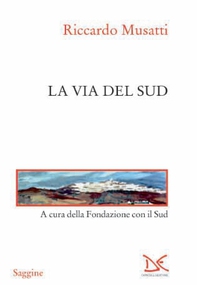 La via del Sud - Librerie.coop La via del Sud - Librerie.coop