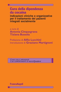 Cura della dipendenza da cocaina. Indicazioni cliniche e organizzative per il trattamento dei pazienti integrati socialmente - Librerie.coop Cura della dipendenza da cocaina. Indicazioni cliniche e organizzative per il trattamento dei pazienti integrati socialmente - Librerie.coop