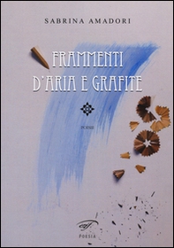 Frammenti d'aria e grafite - Librerie.coop