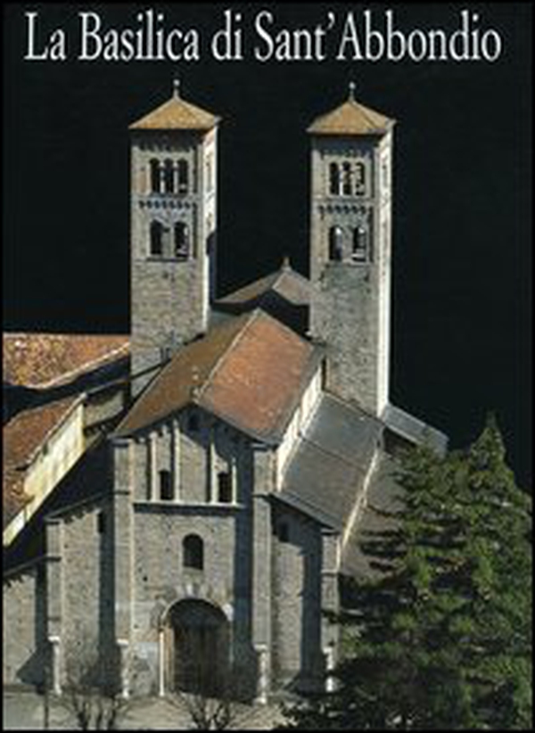 La Basilica di Sant'Abbondio in Como - Librerie.coop La Basilica di Sant'Abbondio in Como - Librerie.coop