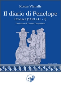 Il diario di Penelope. Cronaca (1193 a. C.-?) - Librerie.coop