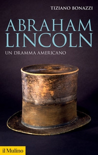 Abraham Lincoln. Un dramma americano - Librerie.coop