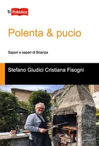 Polenta & pucio. Sapori e saperi di Brianza - Librerie.coop Polenta & pucio. Sapori e saperi di Brianza - Librerie.coop