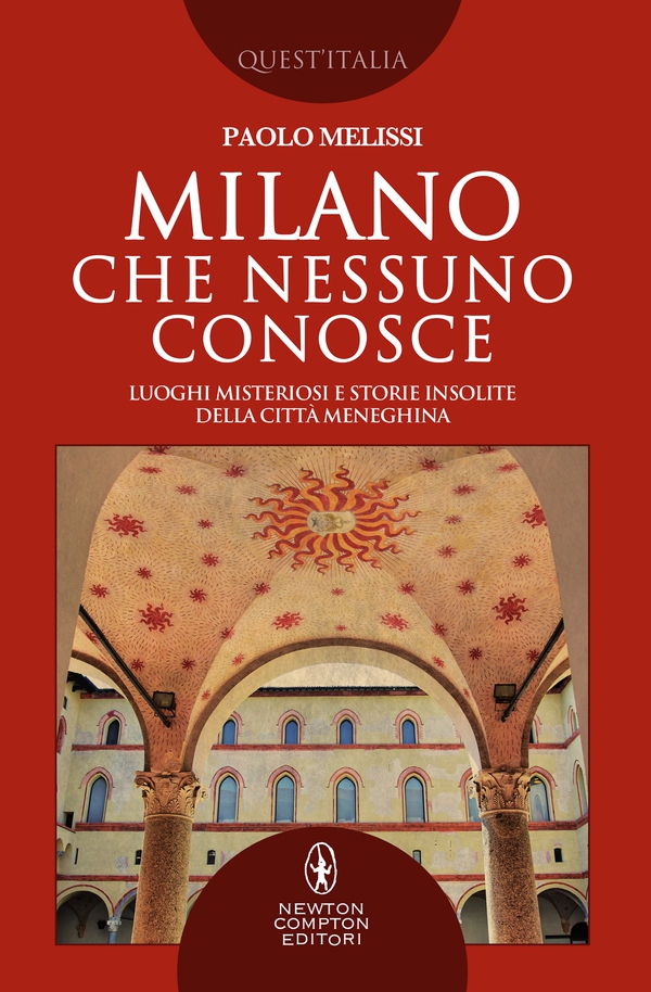 Milano che nessuno conosce - Librerie.coop Milano che nessuno conosce - Librerie.coop
