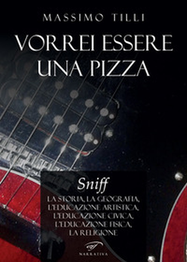 Vorrei essere una pizza. Sniff. La storia, la geografia, l'educazione artistica, l'educazione civica, l'educazione fisica, la religione - Librerie.coop Vorrei essere una pizza. Sniff. La storia, la geografia, l'educazione artistica, l'educazione civica, l'educazione fisica, la religione - Librerie.coop
