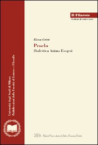 Proclo. Dialettica, anima, esegesi - Librerie.coop