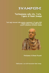 Svampeide. Testimonianze sulla vita, l'arte, l'opera di Nanni Svampa - Librerie.coop