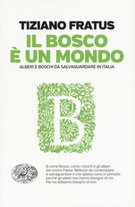 Il bosco è un mondo. Alberi e boschi da salvaguardare in Italia - Librerie.coop