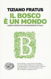 Il bosco è un mondo. Alberi e boschi da salvaguardare in Italia - Librerie.coop Il bosco è un mondo. Alberi e boschi da salvaguardare in Italia - Librerie.coop