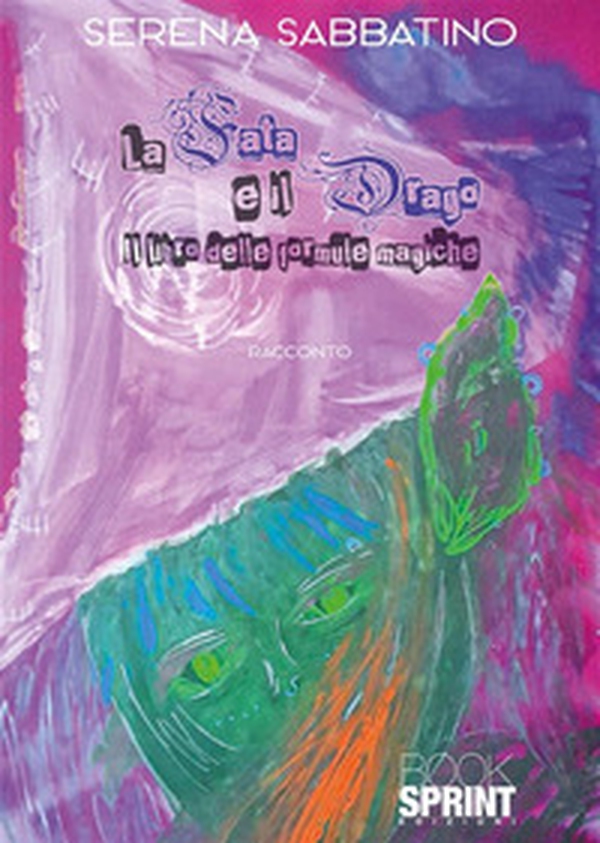 La fata e il drago. Il libro delle formule magiche - Librerie.coop La fata e il drago. Il libro delle formule magiche - Librerie.coop