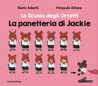 La panetteria di Jackie. La scuola degli orsetti - Vol. 2 - Librerie.coop