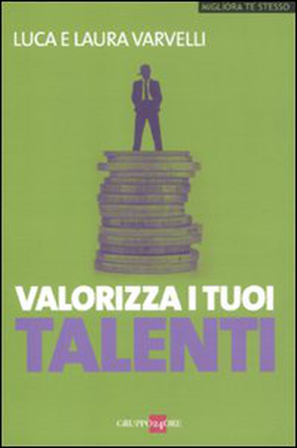 Valorizza i tuoi talenti - Librerie.coop Valorizza i tuoi talenti - Librerie.coop