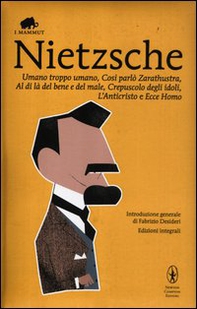 Umano, troppo umano-Così parlò Zarathustra-Al di là del bene e del male-Crepuscolo degli idoli-L'anticristo-Ecce homo - Librerie.coop Umano, troppo umano-Così parlò Zarathustra-Al di là del bene e del male-Crepuscolo degli idoli-L'anticristo-Ecce homo - Librerie.coop