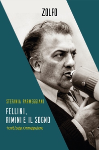 Fellini, Rimini e il sogno - Librerie.coop Fellini, Rimini e il sogno - Librerie.coop