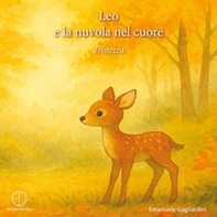 Leo e la nuvola nel cuore. Tristezza - Librerie.coop Leo e la nuvola nel cuore. Tristezza - Librerie.coop