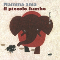 Mamma ama il piccolo Jumbo - Librerie.coop
