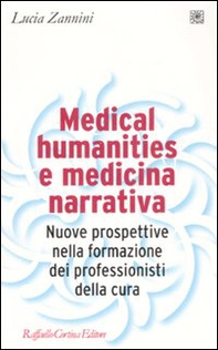Medical humanities e medicina narrativa. Nuove prospettive nella formazione dei professionisti della cura - Librerie.coop