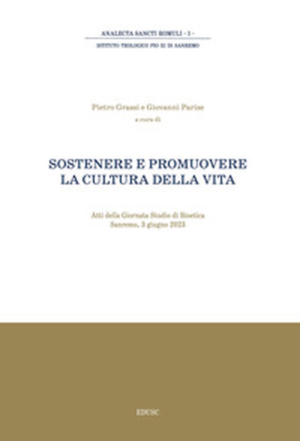 Sostenere e promuovere la cultura della vita. Atti della giornata di studio di Bioetica (Sanremo, 3 giugno 2023) - Librerie.coop Sostenere e promuovere la cultura della vita. Atti della giornata di studio di Bioetica (Sanremo, 3 giugno 2023) - Librerie.coop
