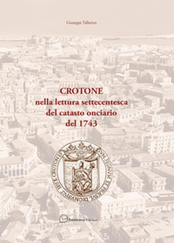 Crotone nella lettura settecentesca del catasto onciario del 1743 - Librerie.coop