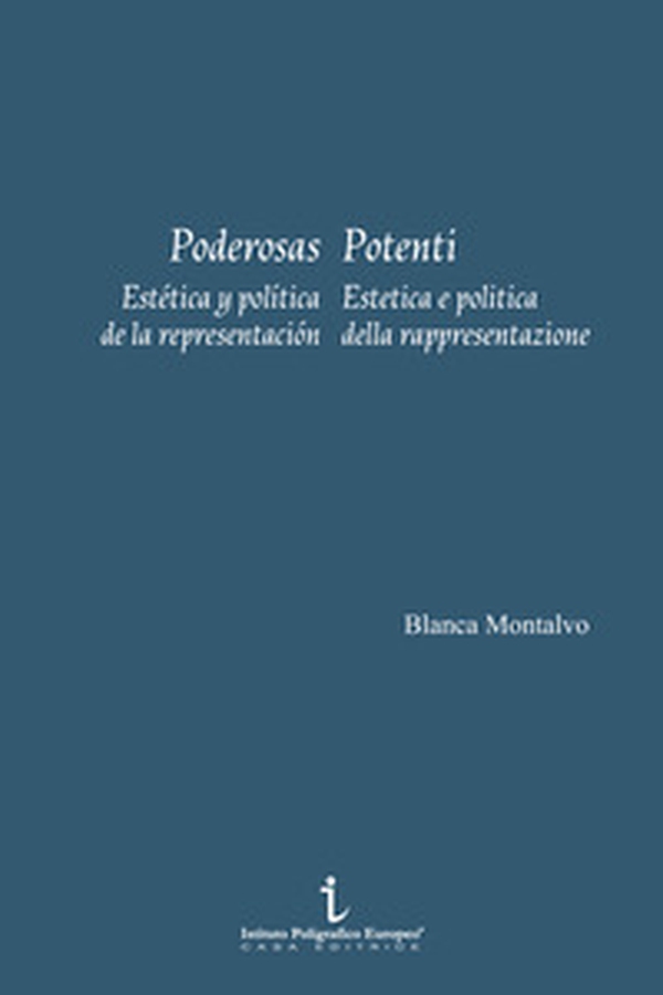 Poderosas. Estética y política de la representación-Potenti. Estetica e politica della rappresentazione - Librerie.coop