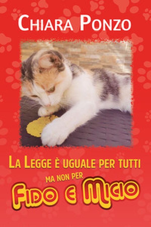 La legge è uguale per tutti ma non per Fido e Micio - Librerie.coop La legge è uguale per tutti ma non per Fido e Micio - Librerie.coop
