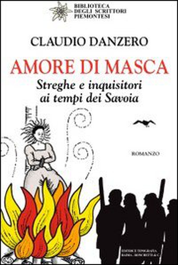 Amore di Masca. Streghe e inquisitori ai tempi dei Savoia - Librerie.coop Amore di Masca. Streghe e inquisitori ai tempi dei Savoia - Librerie.coop