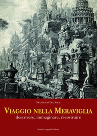 Viaggio nella meraviglia. Descrivere, immaginare, ri-costruire - Librerie.coop