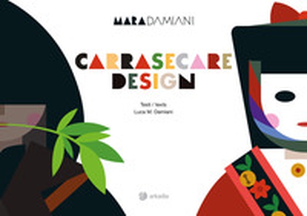 Carrasecare design. Ediz. italiana e inglese - Librerie.coop Carrasecare design. Ediz. italiana e inglese - Librerie.coop