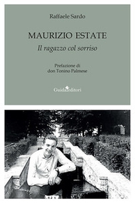 Maurizio Estate. Il ragazzo col sorriso - Librerie.coop