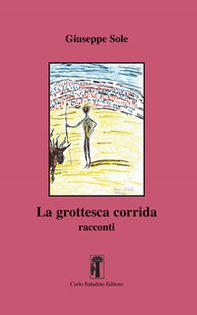 La grottesca corrida - Librerie.coop