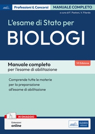 Manuale per l'Esame di Stato per Biologi. Volume completo per la preparazione all'esame di abilitazione professionale - Librerie.coop