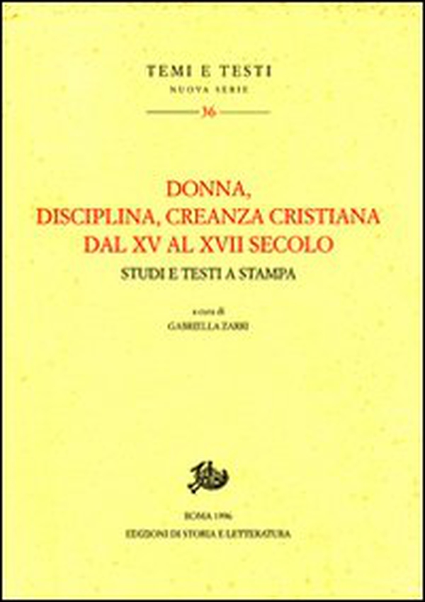 Donna, disciplina, creanza cristiana dal XV al XVII secolo. Studi e testi a stampa - Librerie.coop Donna, disciplina, creanza cristiana dal XV al XVII secolo. Studi e testi a stampa - Librerie.coop