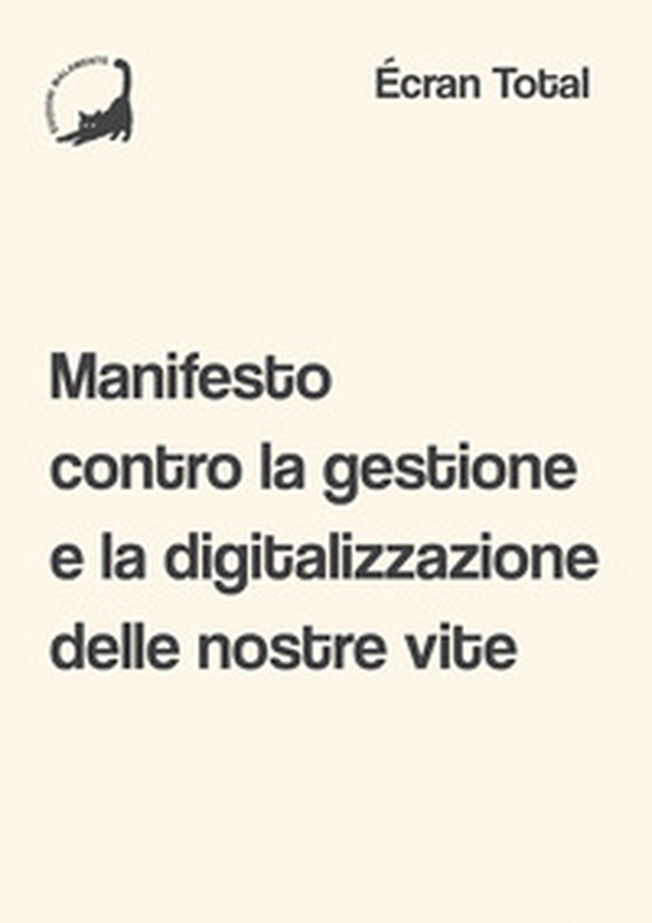 Manifesto contro la gestione e la digitalizzazione delle nostre vite - Librerie.coop