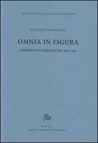 Omnia in figura. L'impronta di Origene tra '400 e '500 - Librerie.coop Omnia in figura. L'impronta di Origene tra '400 e '500 - Librerie.coop